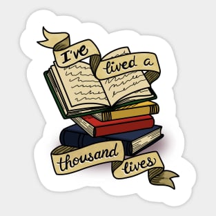 I've lived a thousand lives Sticker